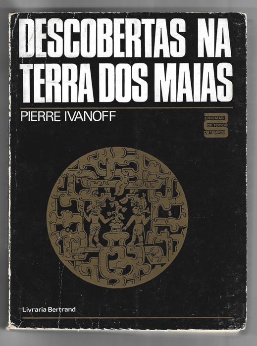 Descobertas na Terra dos Maias de Pierre Ivanoff