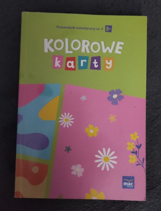 Przewodnik metodyczny B+ Kolorowe Karty sześciolatki część 3