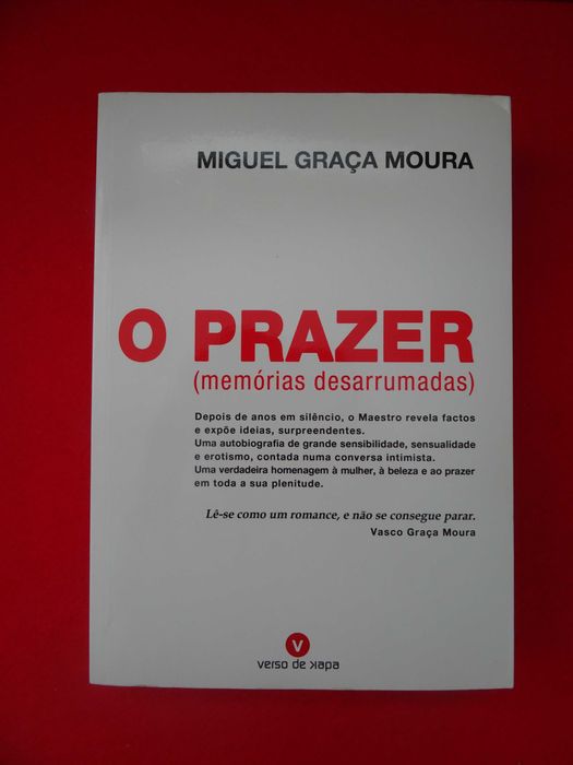 O Prazer (memórias desarrumadas) - Miguel Graça Moura
