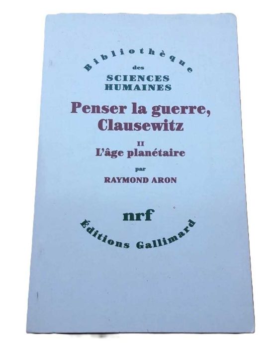 Penser la Guerre, Clausewitz e L'Âge Planetáire, de Raymond Aron