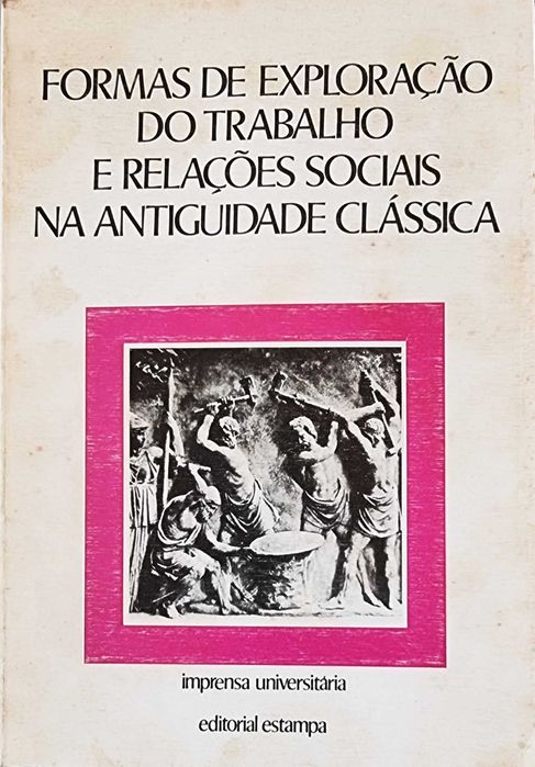Formas de Exploração do Trabalho e Relações Sociais na Antig. Clássica