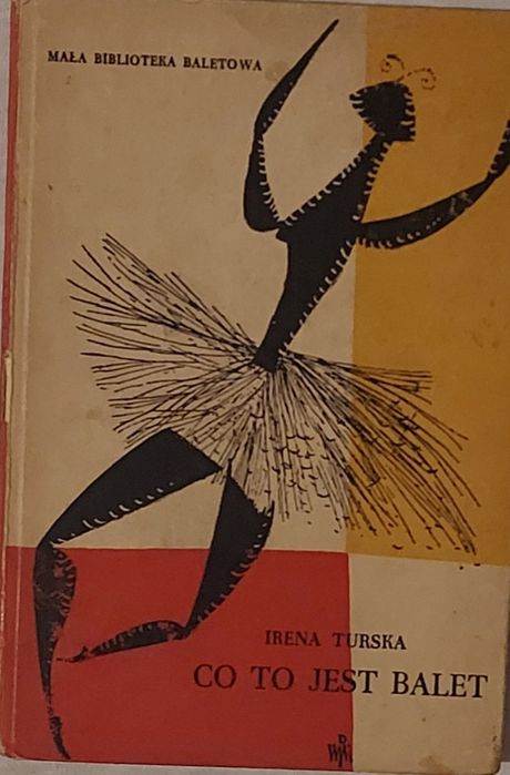 Irena Turska, Co to i jest balet?