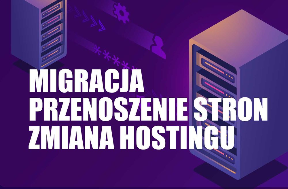 Przenoszenie stron internetowych, Zmiana hostingu, Migracja domeny...