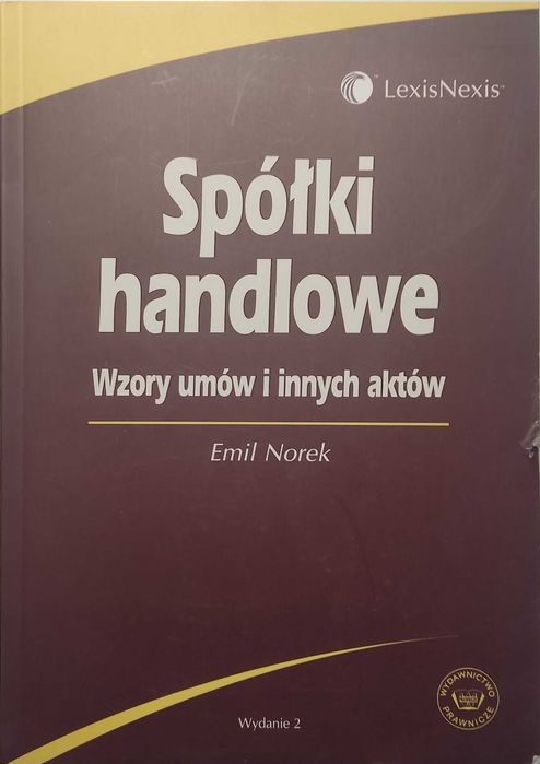 Spółki handlowe Wzory umów i innych aktów. NOWA -60% CENY