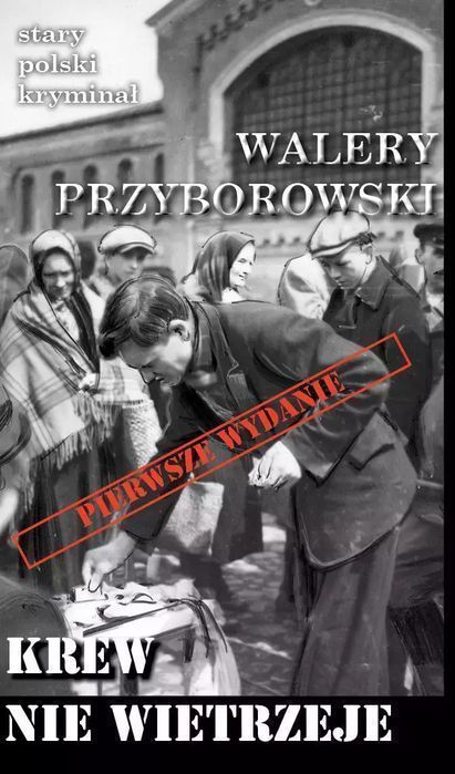 Stary Polski Kryminał Tom 17 Krew Nie Wietrzeje  Walery Przyborowski