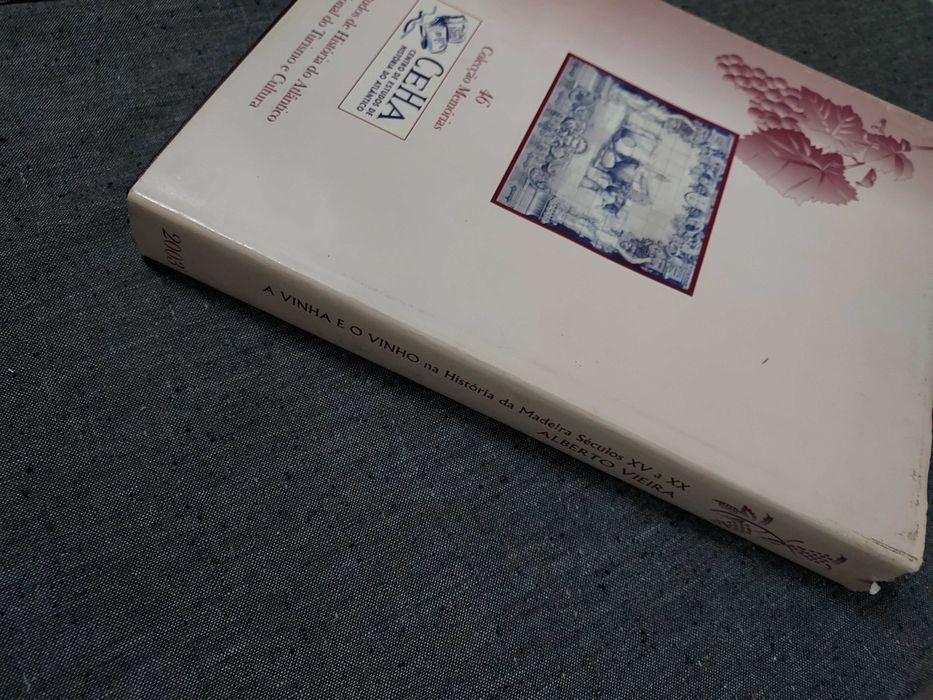 Alberto Vieira-A Vinha e o Vinho Na História Da Madeira-2003