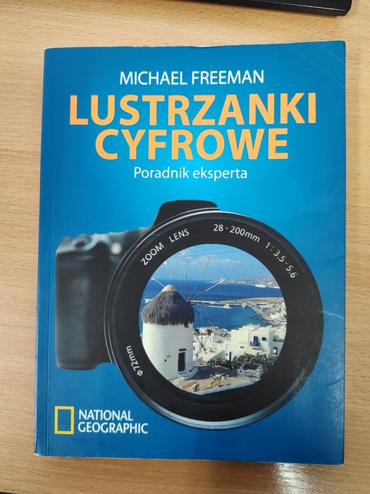 Fotografia Lustrzanki cyfrowe poradnik eksperta Michael Freeman