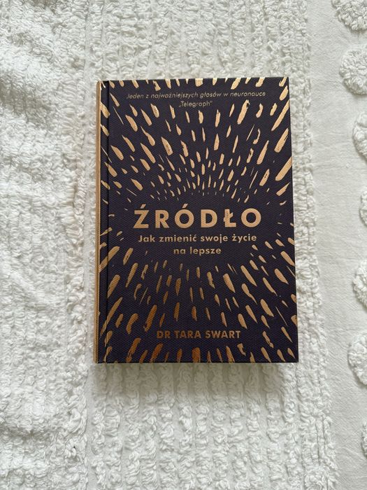 książka Źródło Jak zmienić swoje życie na lepsze? Dr Tara Swart