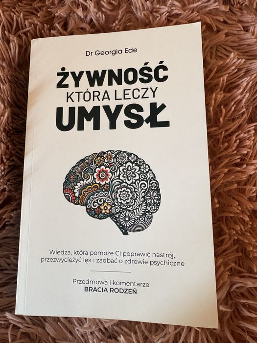 Nowa! Ksiazka „Żywnosć ,która leczy umysł”Dyr.Georgia Ede - komentarz