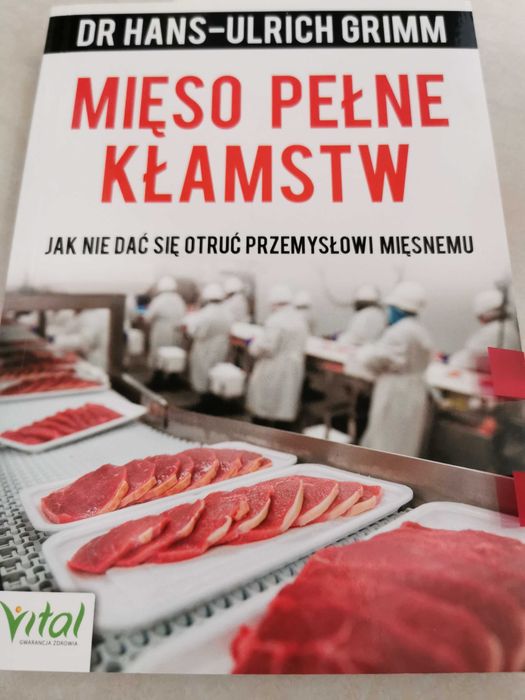 Książka pt. "Mięso pełne kłamstw" dr Hans - Ulrich Grimm