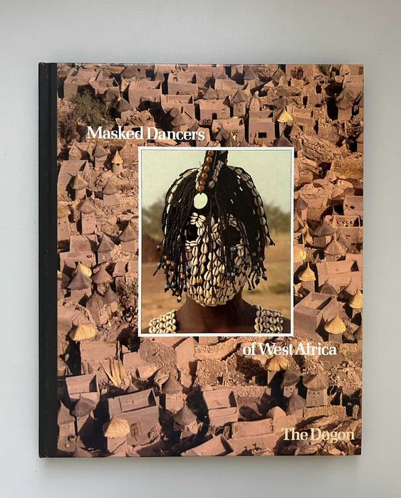 Masked Dancers of West Africa: The Dogon - 1982 / Time-Life Books