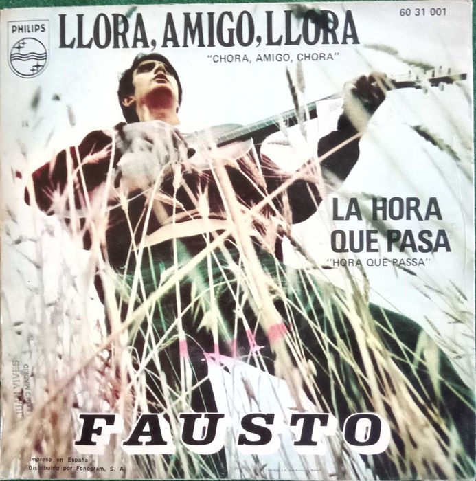 Fausto	- - - - -	Llora, Amigo, Llora	- - - - -	Single