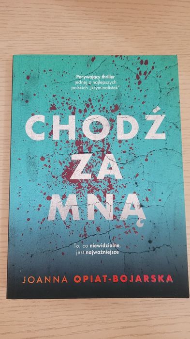 Chodź za mną Opiat-Bojarska thriller