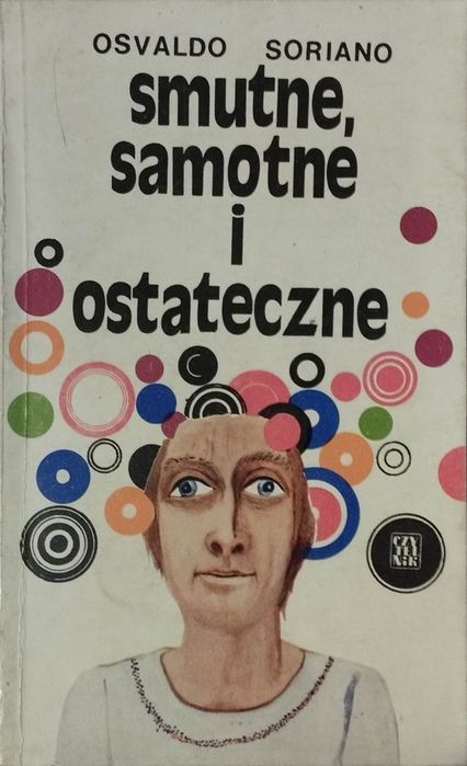 Smutne, samotne i ostateczne. Osvaldo Soriano.