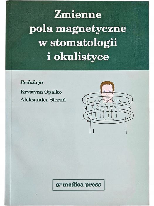 K. Opalko A. Sieroń Zmienne Pola Magnetyczne W Stomatologii