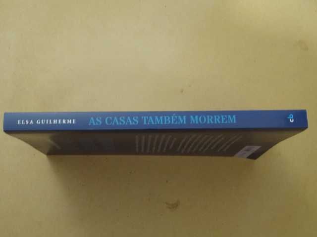 As Casas Também Morrem de Elsa Guilherme - 1ª Edição
