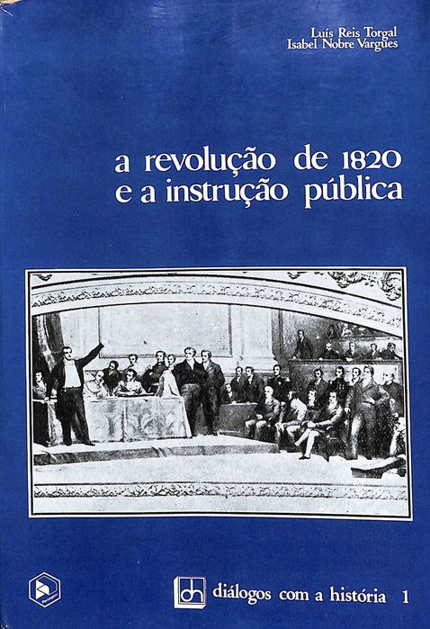 "A Revolução de 1820 e a Instrução Pública" de Luís Reis Torgal e Isabel Nobre Vargues