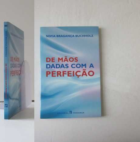 Sofia Bragança Buchholz - DE MÃOS DADAS COM A PERFEIÇÃO