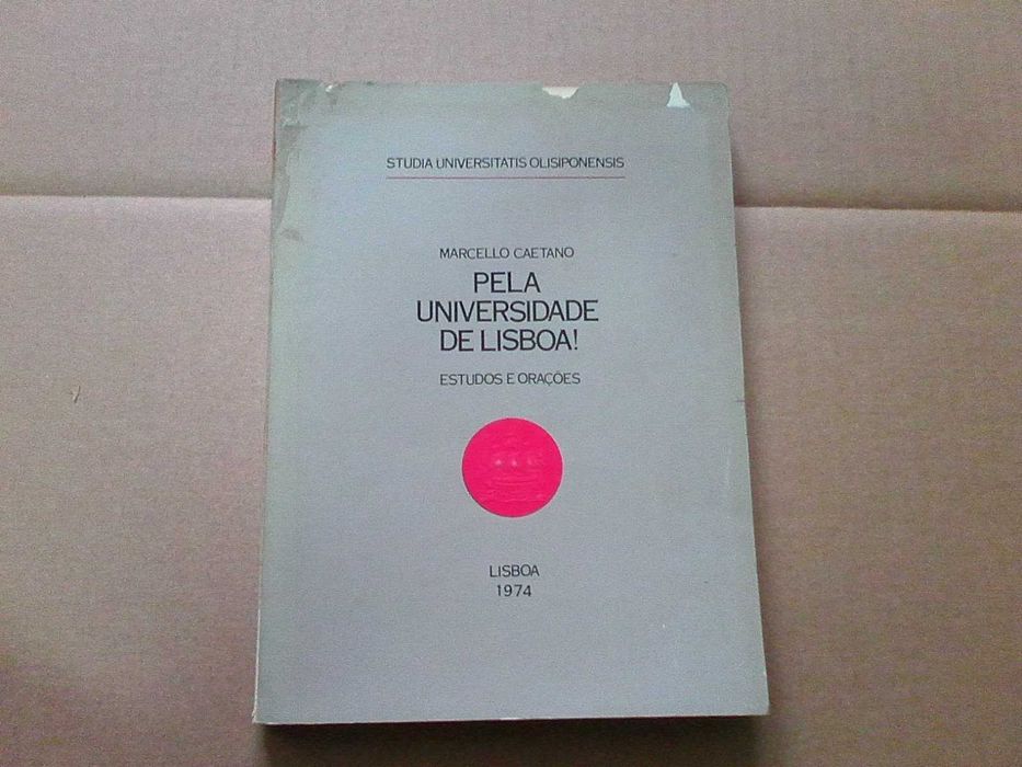 Pela Universidade de Lisboa - Dedicatória de Marcello Caetano