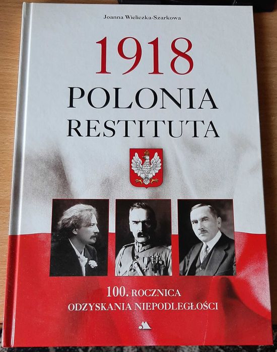 1918 Polonia Restituta: 100. rocznica odzyskania niepodległości