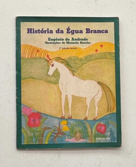 Eugénio de Andrade, História da Égua Branca. 2ª Edição revista, 1984