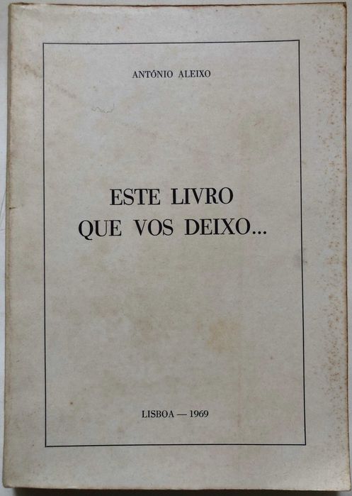 Este Livro que vos Deixo - António Aleixo