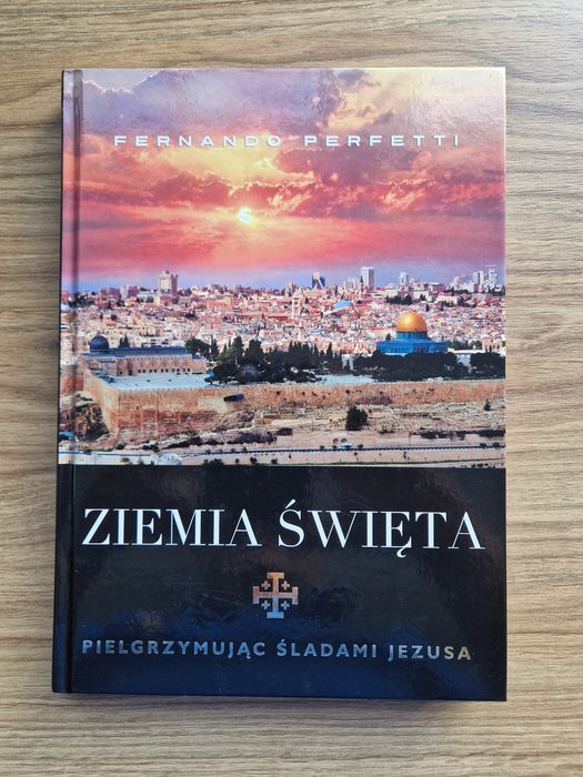 Ziemia Święta. Pielgrzymując śladami Jezusa - Fernando Perfetti