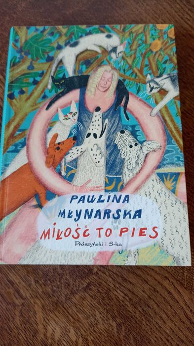 Książka "Miłość to pies" P. Młynarska