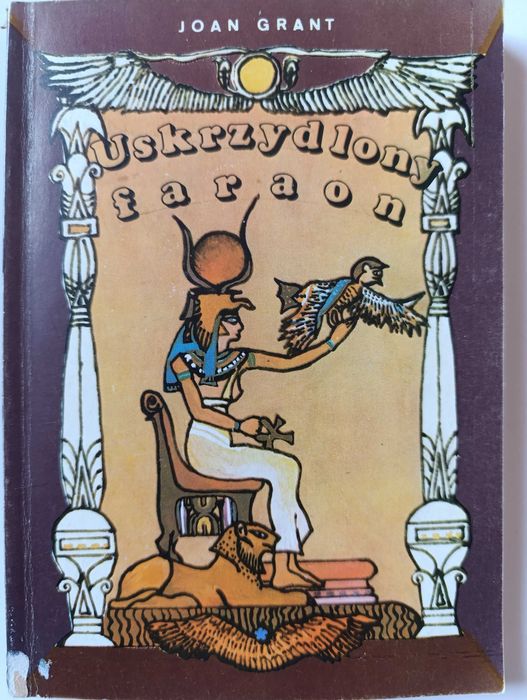 Uskrzydlony Faraon - Joan Grant. 5ta KSIĄŻKA GRATIS!!!