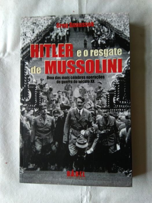 Hitler and the Rescue of Mussolini