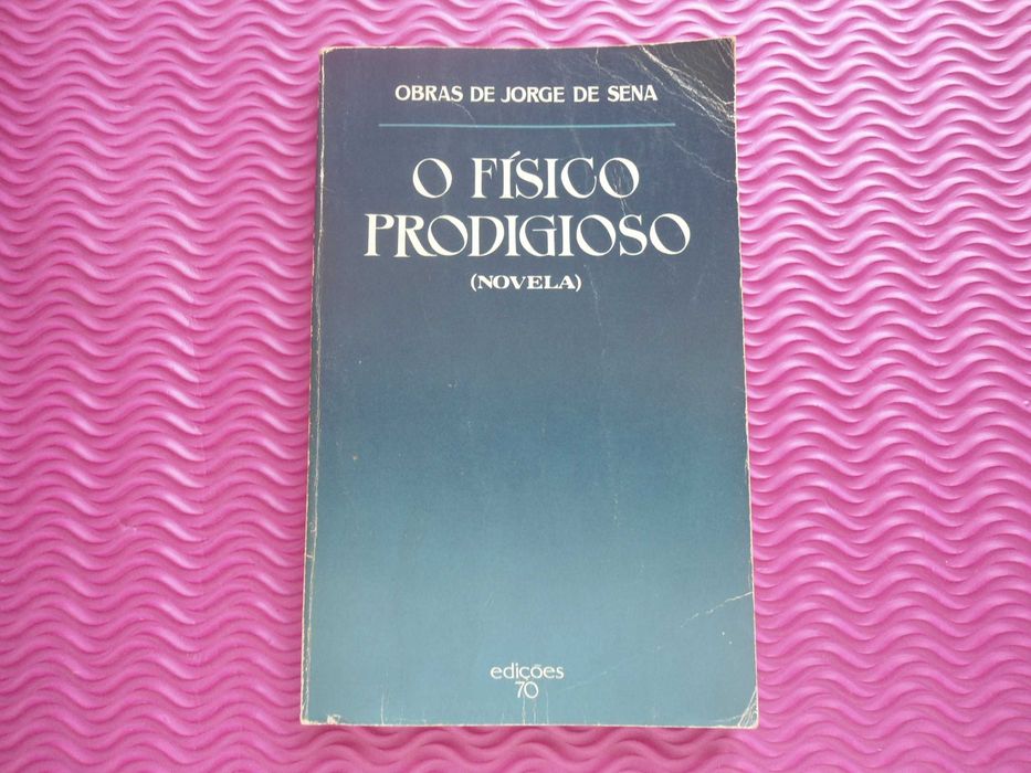 O Físico Prodigioso (Novela) de Jorge de Sena