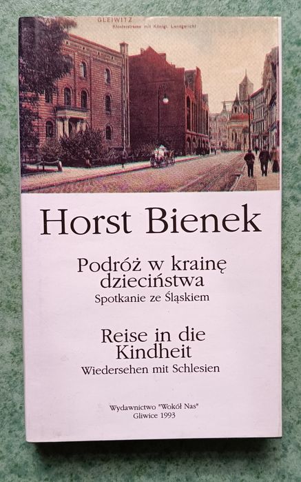 Podróż w krainę dzieciństwa Horst Bienek