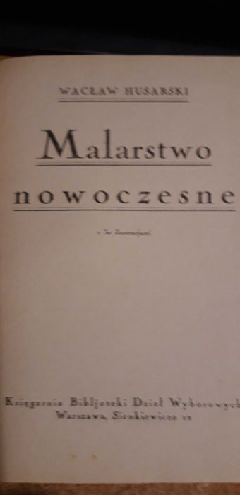 Malarstwo  nowoczesne z  30 ilustr. - Husarski- W-wa1925, opr., lustr.