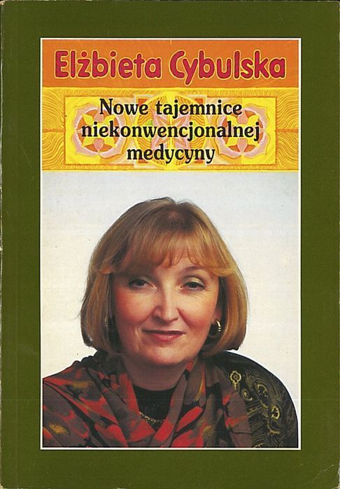 Nowe metody niekonwencjonalnej medycyny, Elżbieta Cybulska
