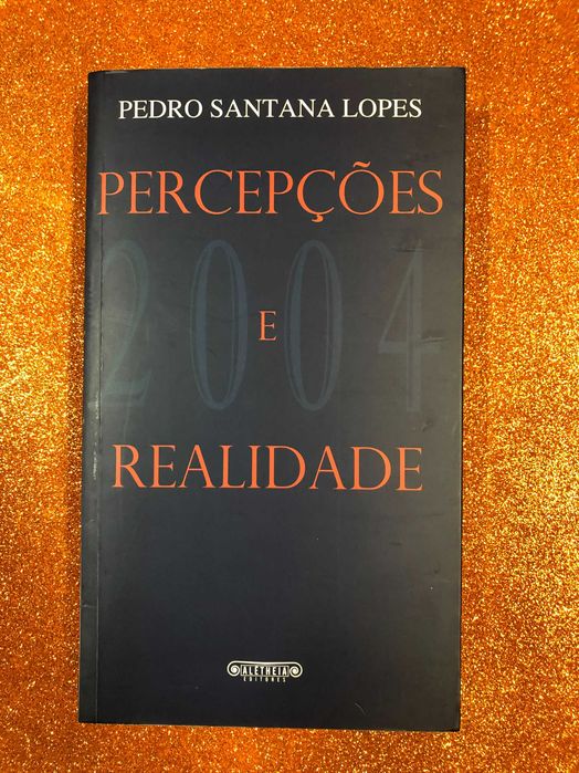 Percepções e realidade - Pedro Santana Lopes