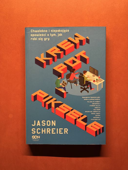 Krew, pot, piksele - Jason Schreier