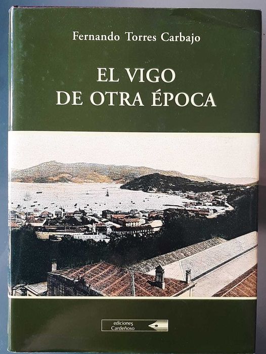 El Vigo De Otra Época - Fernando Torres Carbajo