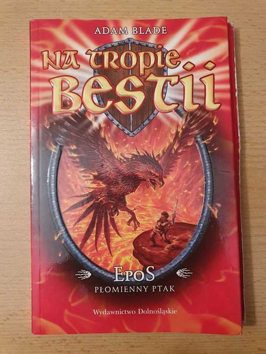 Na Tropie Bestii Epos Płomienny Ptak, Adam Blade