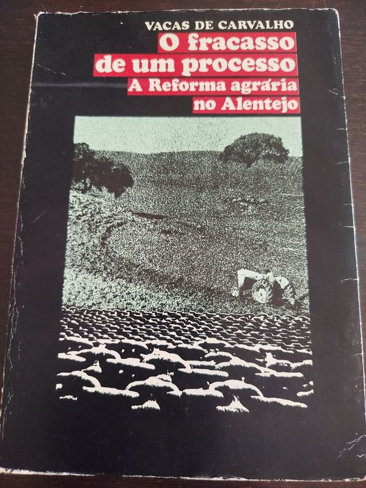 O fracasso de um processo/A reforma agrária no Alentejo