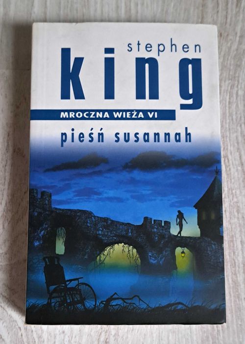 Stephen King Pieśń Susannah    tom 6 cyklu Mroczna Wieża   UNIKAT