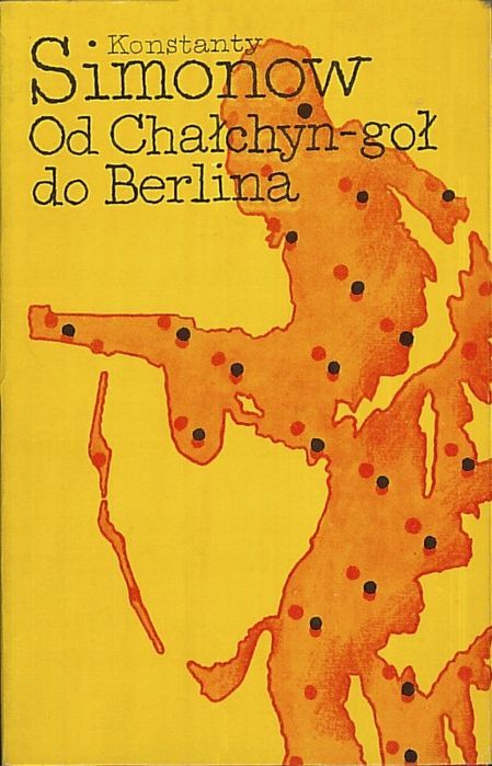 Od Chałchyn - Goł Do Berlina K. Simonow `