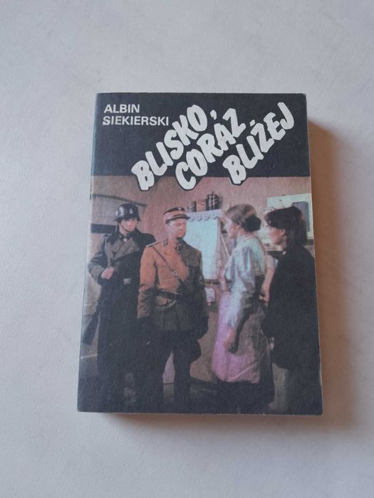 A. Siekierski "Blisko, coraz bliżej" t. IV, 1987