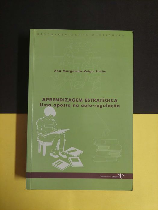 Ana Simão Aprendizagem Estratégica, uma aposta na autoregulação