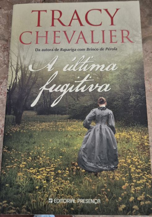 A última fugitiva - Tracy Chevalier