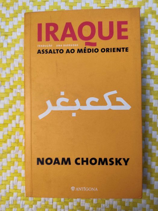 IRAQUE Assalto ao Médio Oriente – 
Noam Chomsky