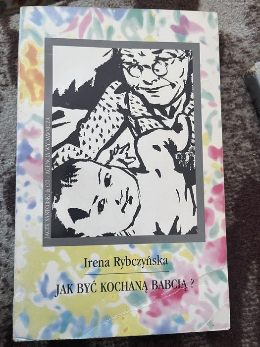 Irena Rybczyńska Jak być kochaną babcią? MNP