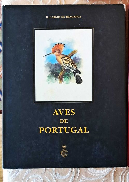 Coleção Completa Aves de Portugal - D. Carlos Bragança (3 Vols) - RARO