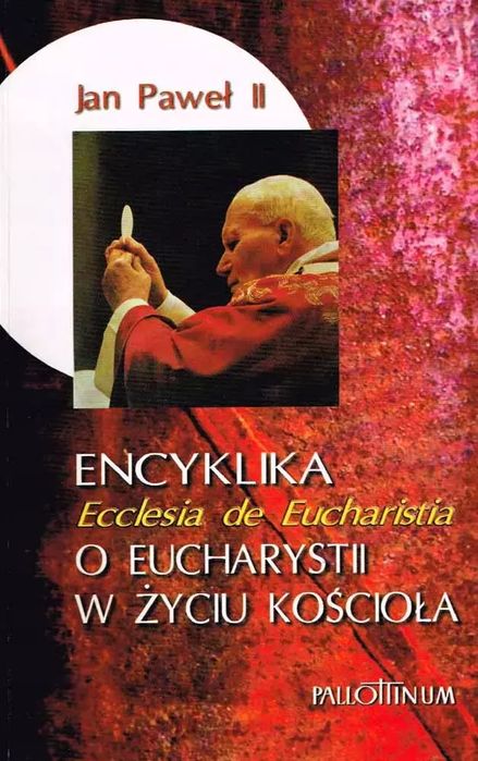 Encyklika Ecclesia de Eucharistia. Pallottinum. Nowy Produkt