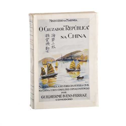 Livros - Ferraz; Guilherme Ivens - O Cruzador “república” na China