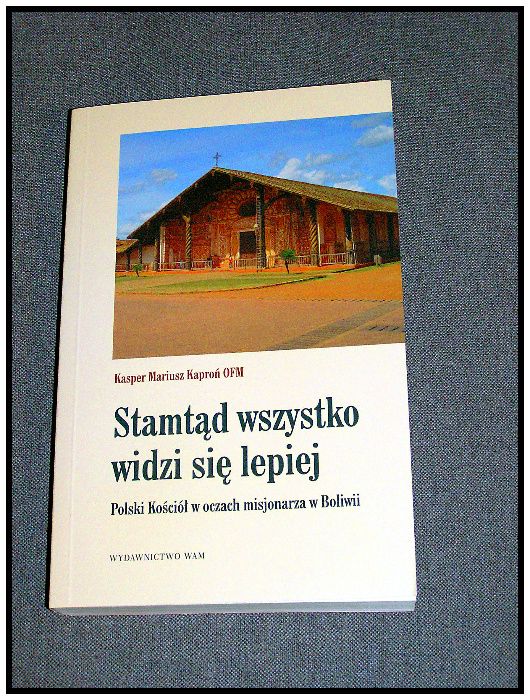 Stamtąd wszystko widzi się lepiej || Kasper M. Kaproń OFM